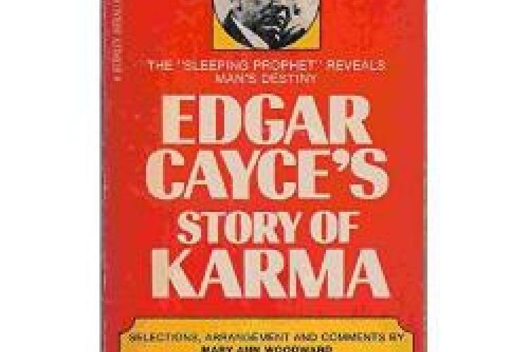 Edgar Cayce's Story Of Karma